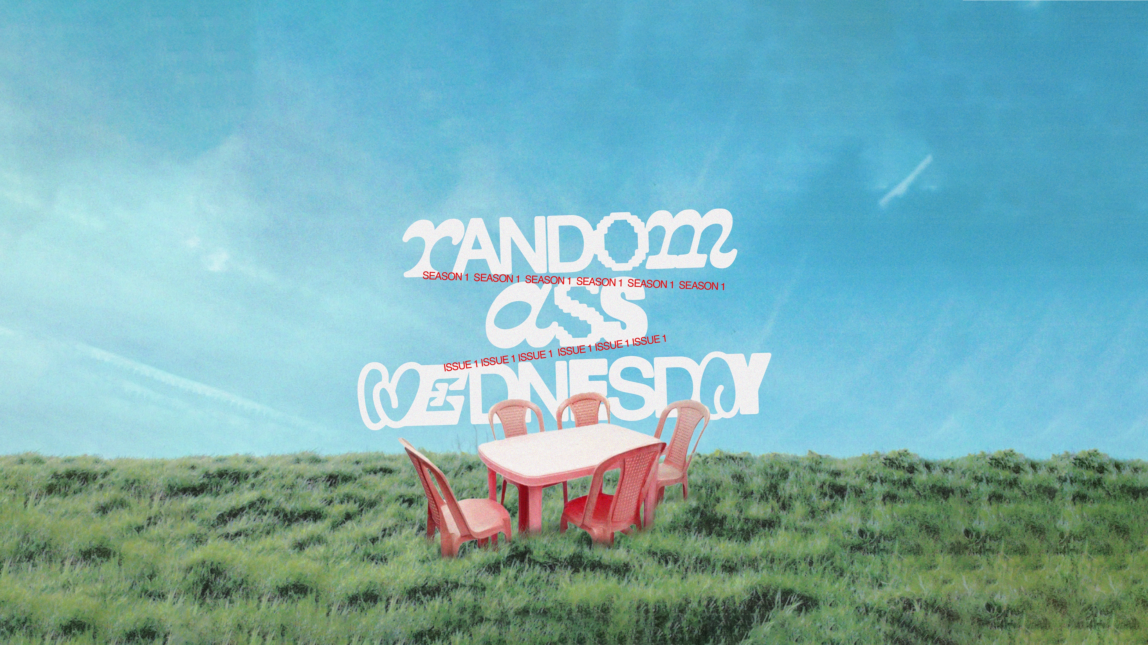 RANDOM-ASS WEDNESDAYS